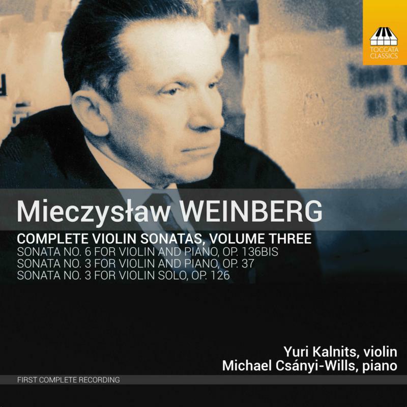 Kalnits/Csanyi-Wills - Mieczys?aw Weinberg: Complete Violin Sonatas, Vol. 3 - TOCC0096