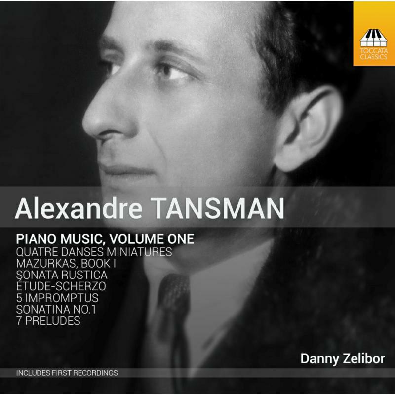 Danny Zelibor - Tansman:Piano Music Vol 1 - TOCC0170