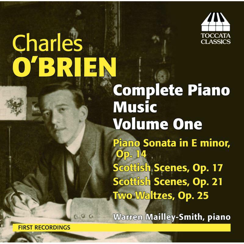Wareen Mailley-Smith - O'Brien: Compelte Piano Music Vol. 1 - TOCC0256