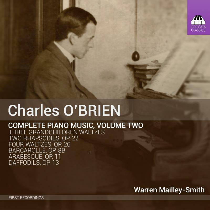 Warren Mailley-Smith - O Brien:Complete Piano Vol. 2 - TOCC0257