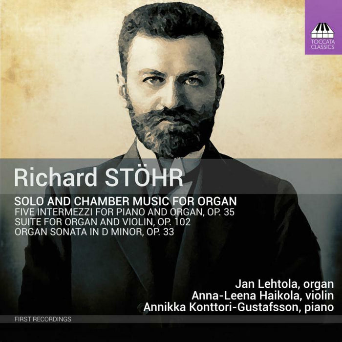 Lehtola/Halkola/Gustafsson - Richard Stöhr: Solo and Chamber Music for Organ - TOCC0280