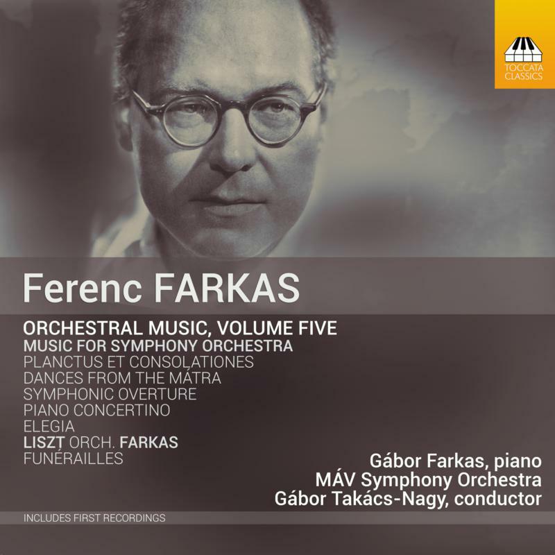 Farkas/Mav So - Ferenc Farkas: Orchestral Music, Volume Five - TOCC0286