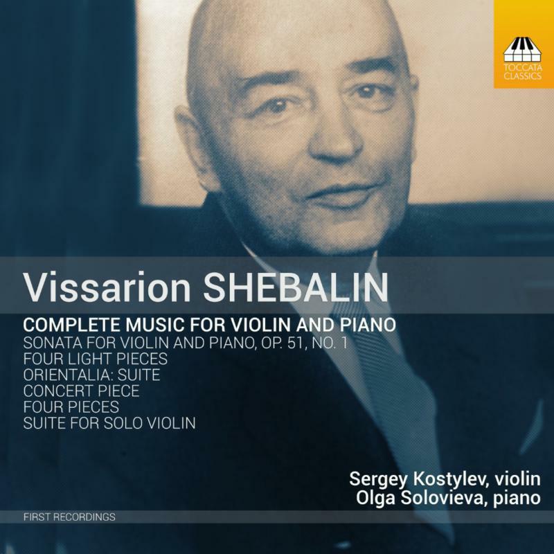 Kostylev/Solovieva - Vissarion Shebalin: Complete Music For Violin and Piano - TOCC0327
