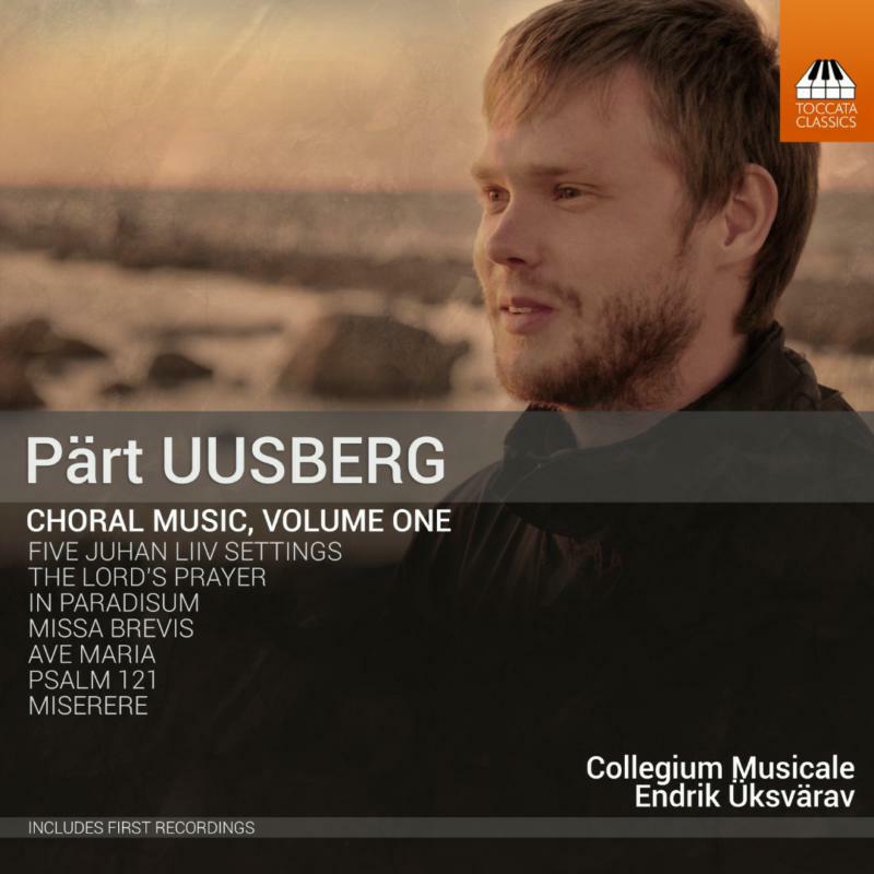 Collegium Musicale/Uksvarav - Pärt Uusberg: Choral Music, Volume One - TOCC0331