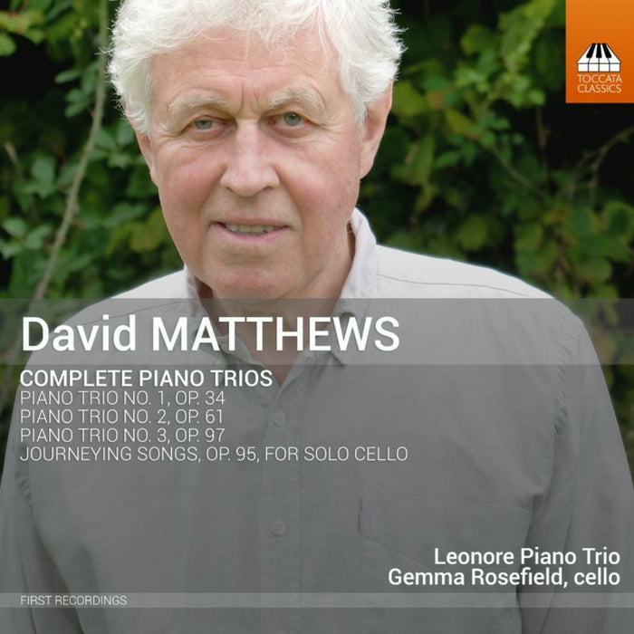 Leonore Pno Trio/Rosefield - DAVID MATTHEWS: COMPLETE PIANO TRIOS - TOCC0369