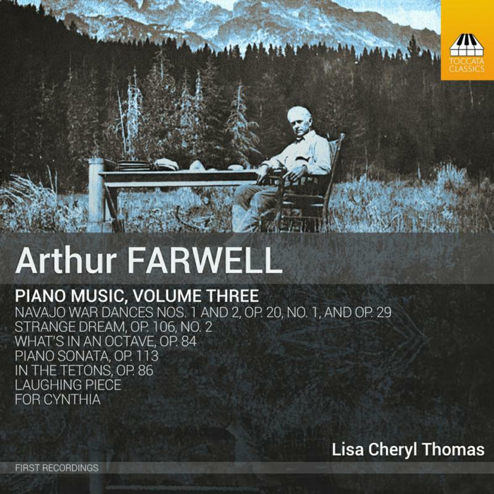 Lisa Cheryl Thomas - Arthur Farwell: Piano Music, Volume Three - TOCC0380