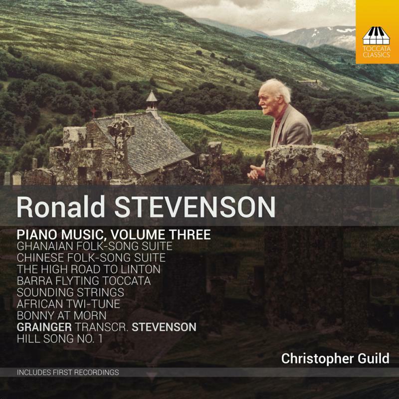 Ronald Stevenson - Ronald Stevenson Piano Music, Volume Three - TOCC0403