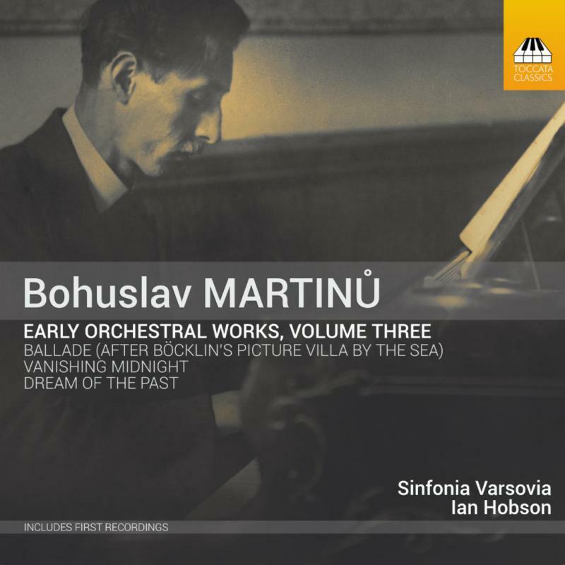 Sinfonia Varsovia/Hobson - Bohuslav Martin?: Early Orchestral Works, Volume Three - TOCC0414