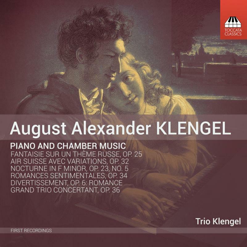 Trio Klengel - August Alexander Klengel: Piano and Chamber Music - TOCC0417