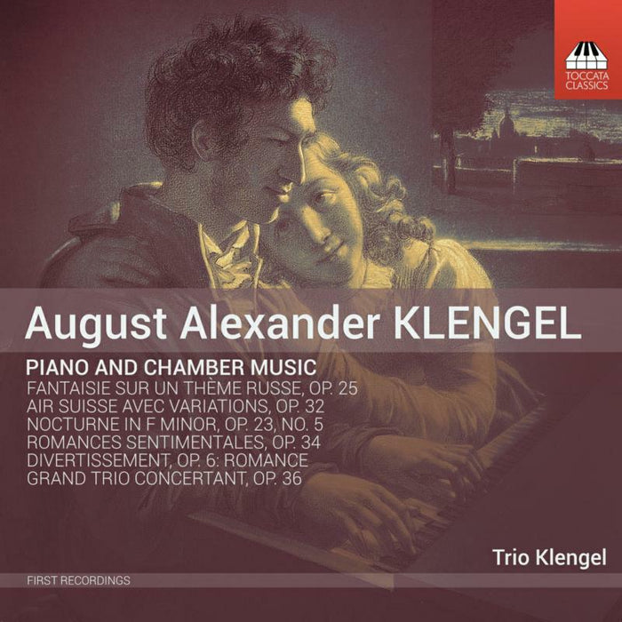 Trio Klengel - August Alexander Klengel: Piano and Chamber Music - TOCC0417