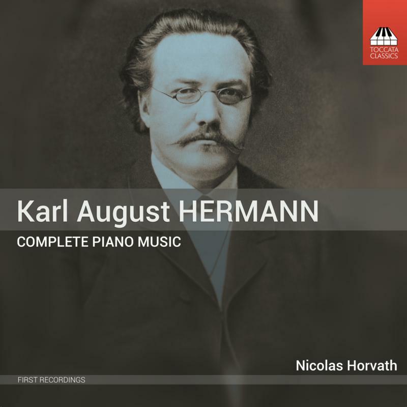 Nicolas Horvath - Karl August Hermann: Complete Piano Music - TOCC0418