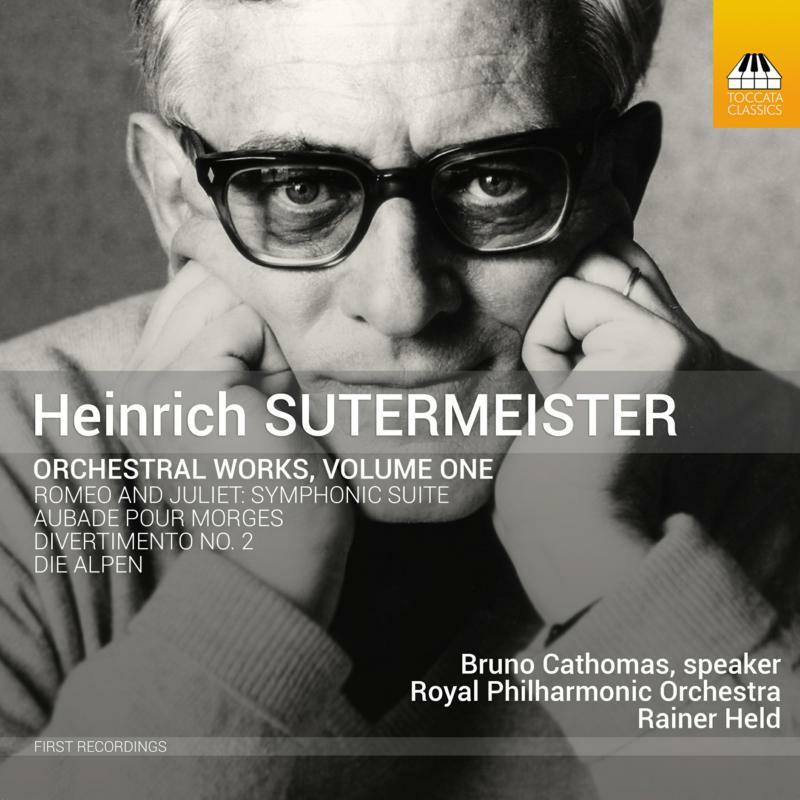 Cathomas/Royal Po/Held - Heinrich Sutermeister: Orchestral Works, Volume One - TOCC0420