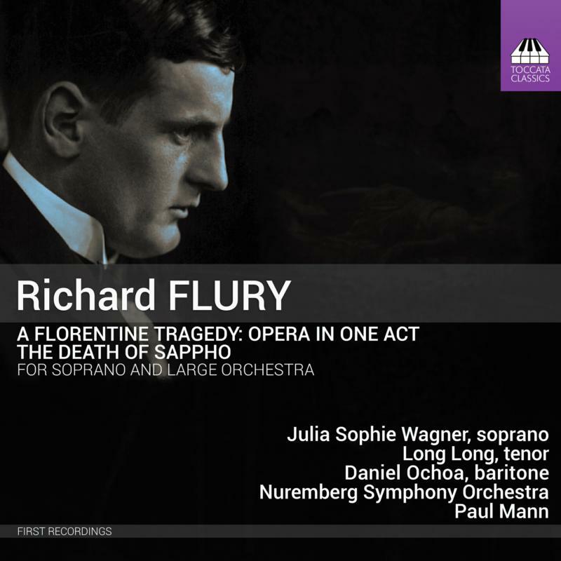 Various - Richard Flury: A Florentine Tragedy: Opera in One Act, The Death of Sappho - TOCC0427