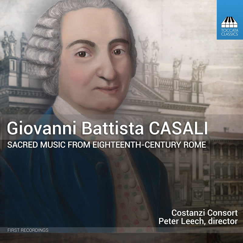 Costanzi Consort; Peter Leech - Giovanni Battista Casali: Sacred Music from Eighteenth-Century Rome - TOCC0429