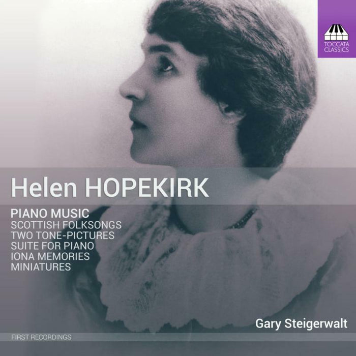 Gary Steigerwalt - Helen Hopekirk: Piano Music - TOCC0430