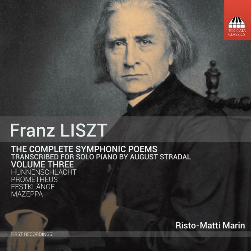 Risto-Matti Marin - Franz Liszt: The Complete Symphonic Poems transcribed for Solo Piano by August Stradal - TOCC0432