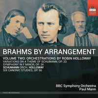 BBC Symphony Orchestra; Paul Mann - Brahms by Arrangement, Vol. 2: Orchestrations by Robin Holloway - TOCC0450
