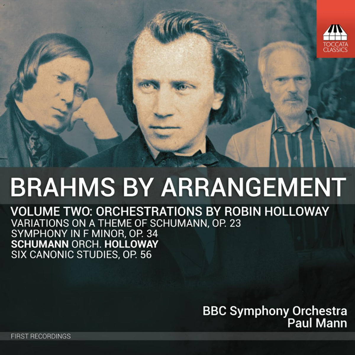BBC Symphony Orchestra; Paul Mann - Brahms by Arrangement, Vol. 2: Orchestrations by Robin Holloway - TOCC0450
