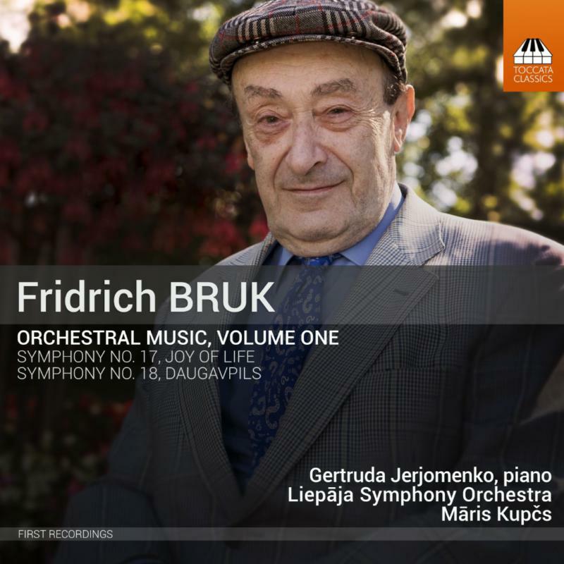 Liepaja So/Kupcs - Fridrich Bruk: Orchestral Music, Volume One: Symphonies Nos. 17 and 18 - TOCC0455