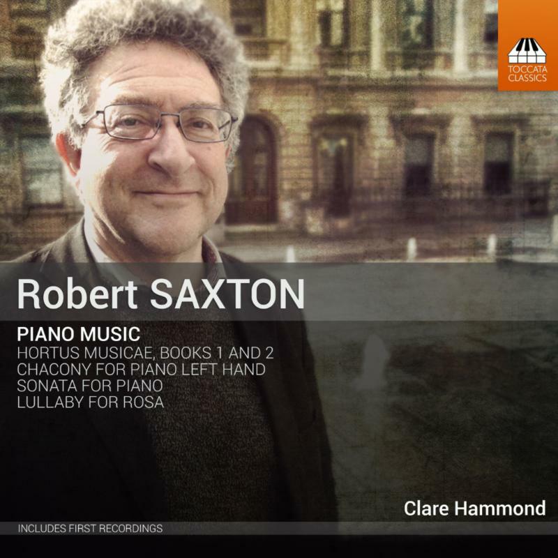 Clare Hammond - Robert Saxton: Piano Music - TOCC0458