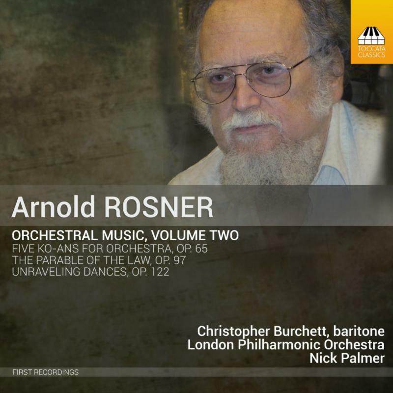 Burchett/Lpo/Palmer - Arnold Rosner: Orchestral Music, Volume Two - TOCC0465