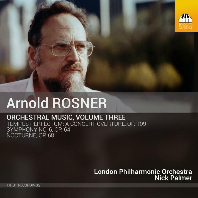 Lpo/Palmer - Arnold Rosner: Orchestral Music, Volume Three - TOCC0469