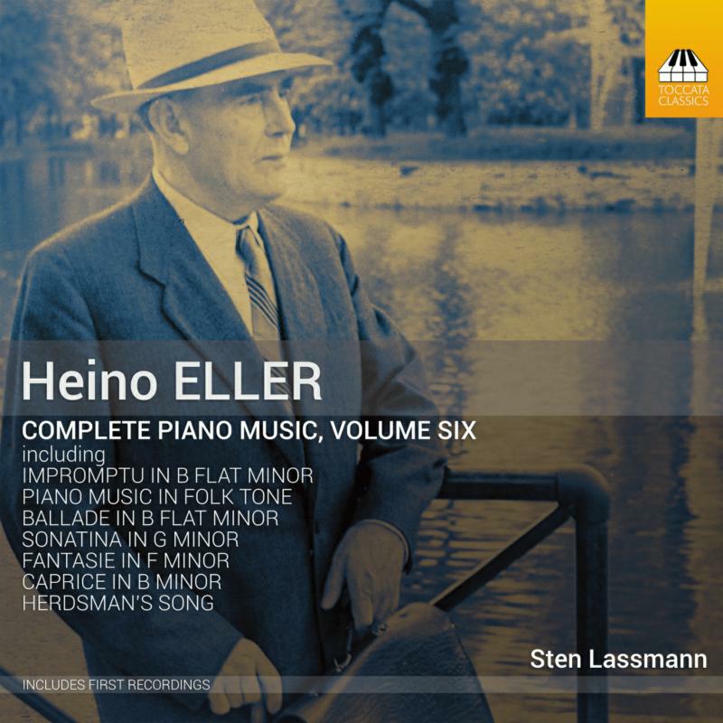 Sten Lassmann - Heino Eller: Complete Piano Music, Volume Six - TOCC0475