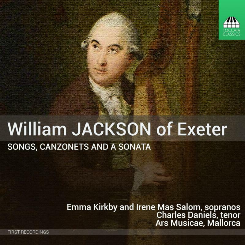 Various - William Jackson of Exeter: Songs, Canzonets and a Sonata - TOCC0477