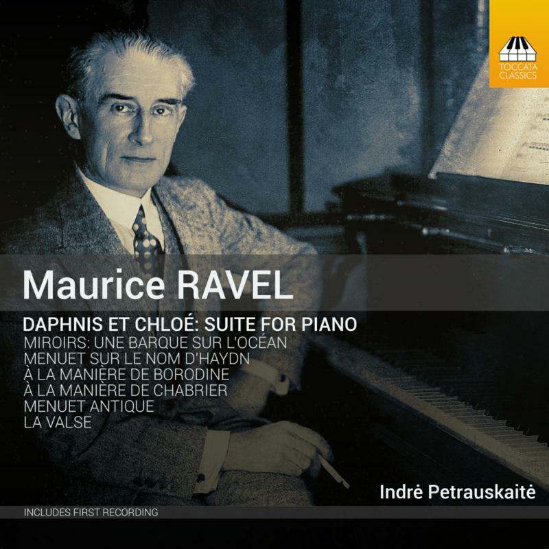 Indre Petrauskaite - Maurice Ravel: Daphnis et Chloé - Suite for Piano - TOCC0508