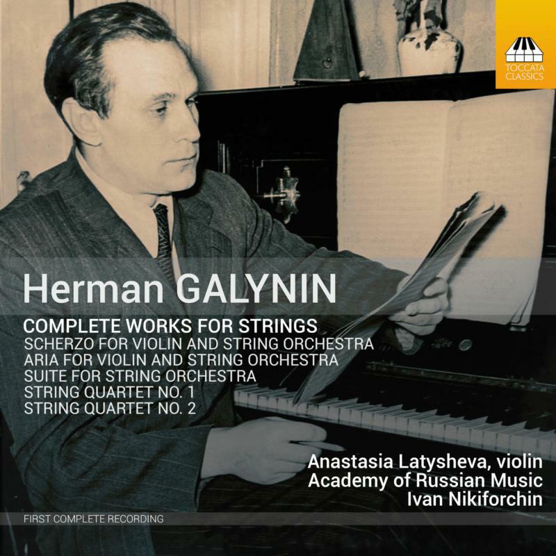 Latysheva/Nikiforchin - Herman Galynin: Complete Works for Strings - TOCC0514