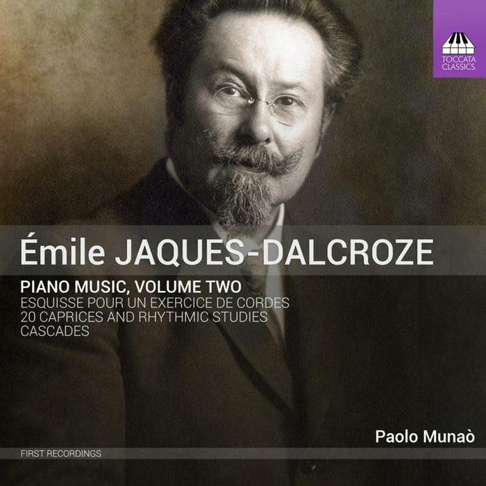 Paolo Munao - Émile Jaques-Dalcroze: Piano Music, Volume Two - TOCC0532