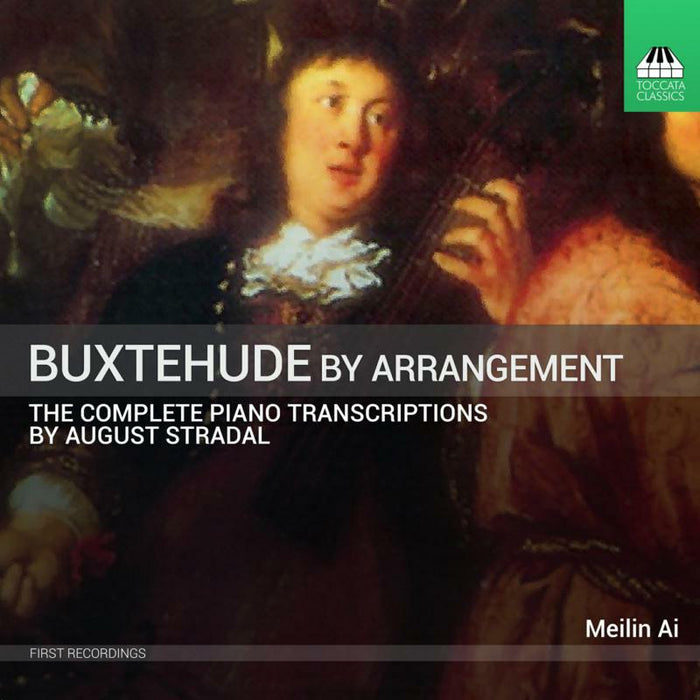 Meilin Ai - Dietrich Buxtehude by Arrangement: The Stradal Transcriptions - TOCC0534