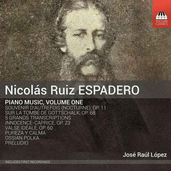 Jose Raul Lopez - Nicolás Ruiz Espadero: Piano Music, Volume One - TOCC0544