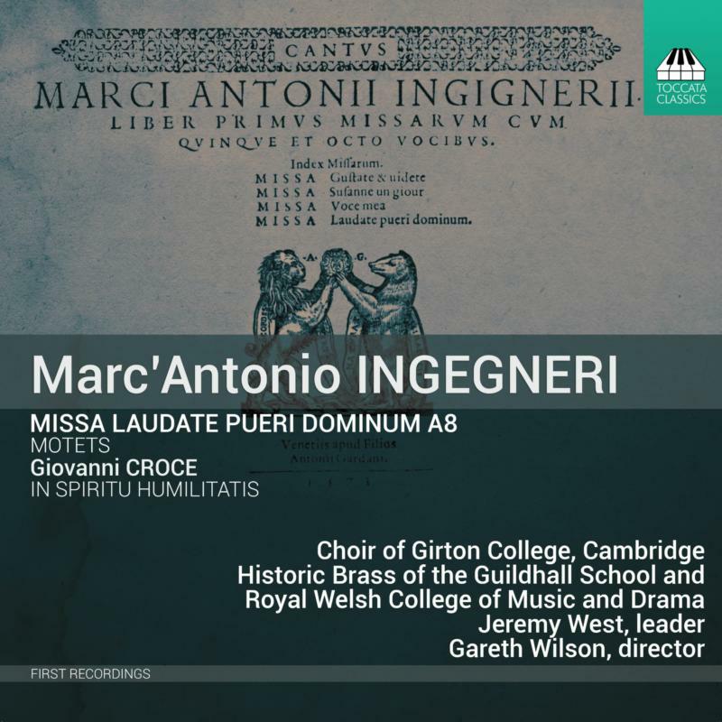 Choir Of Girton College - Marc'Antonio Ingegneri: Missa Laudate Pueri Dominum & other works - TOCC0556