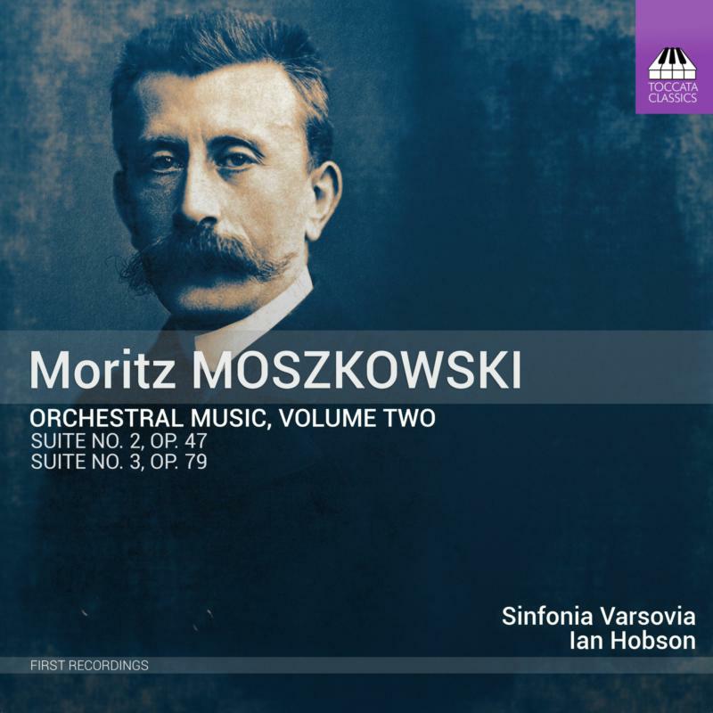 Varsovia/Hobson - Moritz Moszkowski: Orchestral Music, Volume 2 - TOCC0557