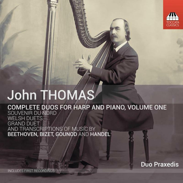 Duo Praxedis - John Thomas: Complete Duos for Harp and Piano, Volume 1 - TOCC0561