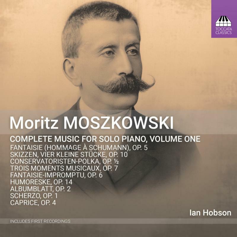 Hobson - Moritz Moszkowski: Piano Music, Vol. 1 - TOCC0572