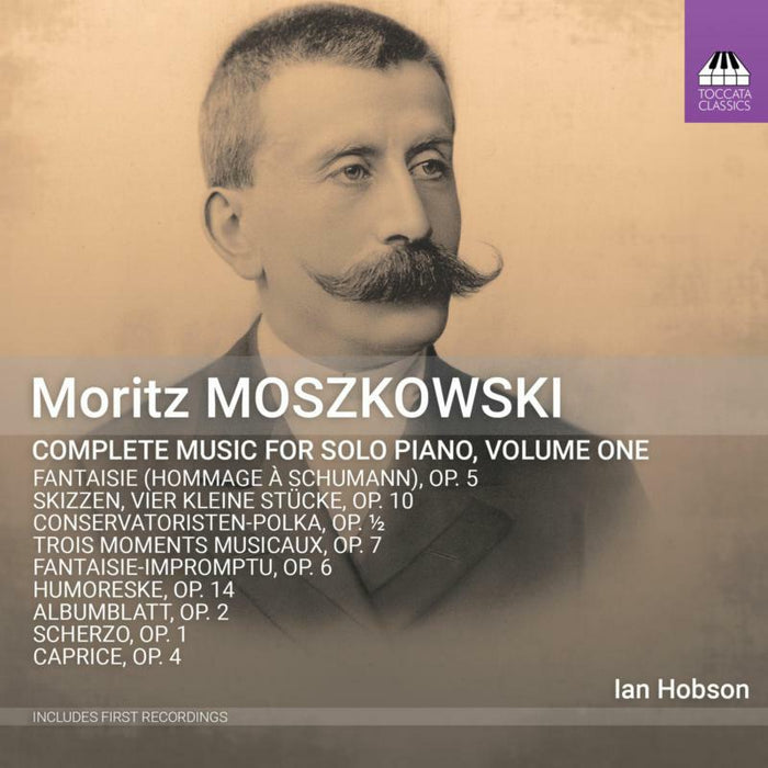 Hobson - Moritz Moszkowski: Piano Music, Vol. 1 - TOCC0572