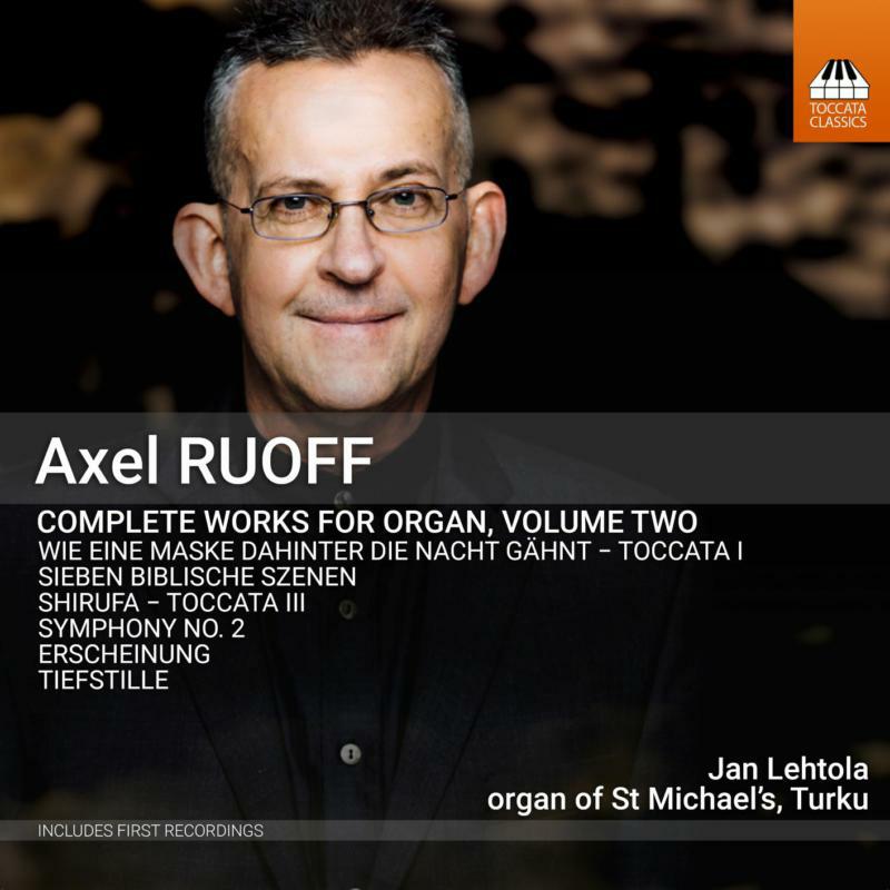 Lehtola - Axel Ruoff: Complete Works for Organ, Vol.2 - TOCC0596