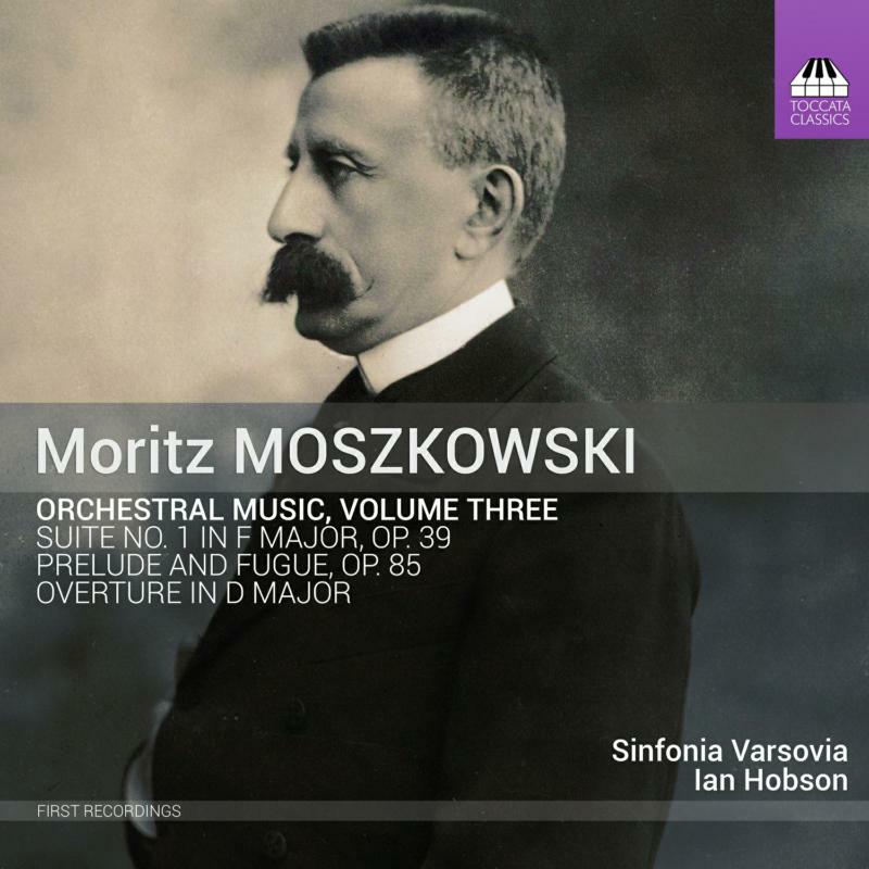 Sinfonia Varsovia/Hobson - Moritz Moszkowski: Orchestral Music, Vol. 3 - TOCC0598