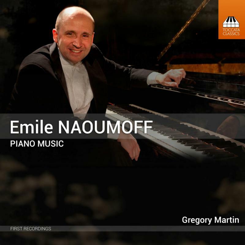 Gregory Martin - Émile Naoumoff: Piano Music - TOCC0603