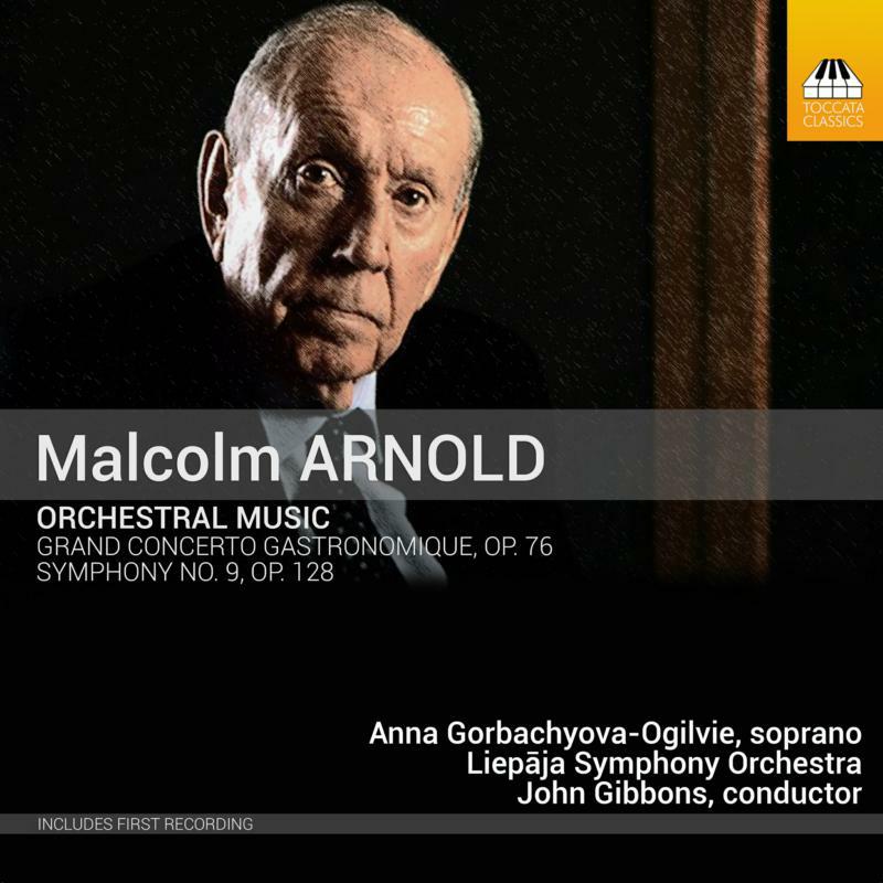 Various - Malcolm Arnold: Orchestral Music, Grand Concerto Gastronomique, Op. 76, Symphony No. 9, Op. 128 - TOCC0613