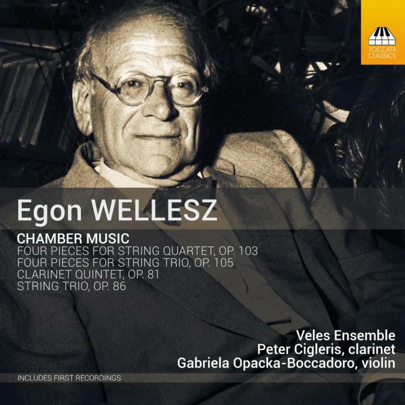 VELES ENSEMBLE/CIGLERIS - WELLESZ:CHAMBER MUSIC - TOCC0617