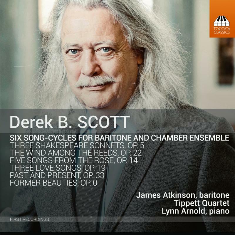 Various - Derek B. Scott: Six Song-Cycles for Baritone and Chamber Ensemble - TOCC0619