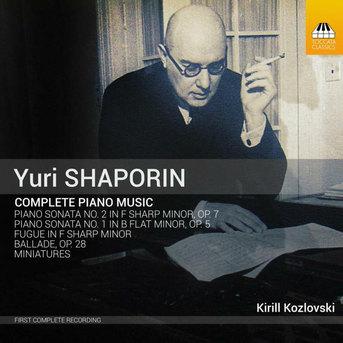 Kozlovski - Yuri Shaporin: Complete Piano Music - TOCC0621
