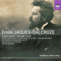 Adalberto Maria Riva - Emile Jaques-Dalcroze: Piano Music, Vol. 4 - TOCC0627
