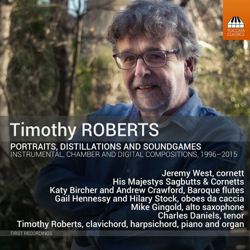 Various - Timothy Roberts: Portraits, Distillations and Soundgames - TOCC0641
