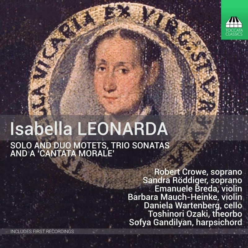 Breda/Mauch-Henke/Wartenberg - Isabella Leonarda: Solo and Duo Motets, Trio Sonatas and a ‘Cantata Morale’ - TOCC0655