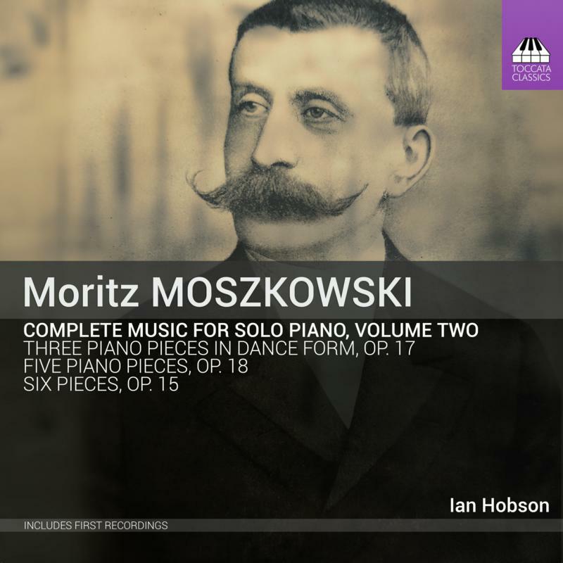 Ian Hobson - Moritz Moszkowski: Complete Music for Solo Piano, Vol.2 - TOCC0660
