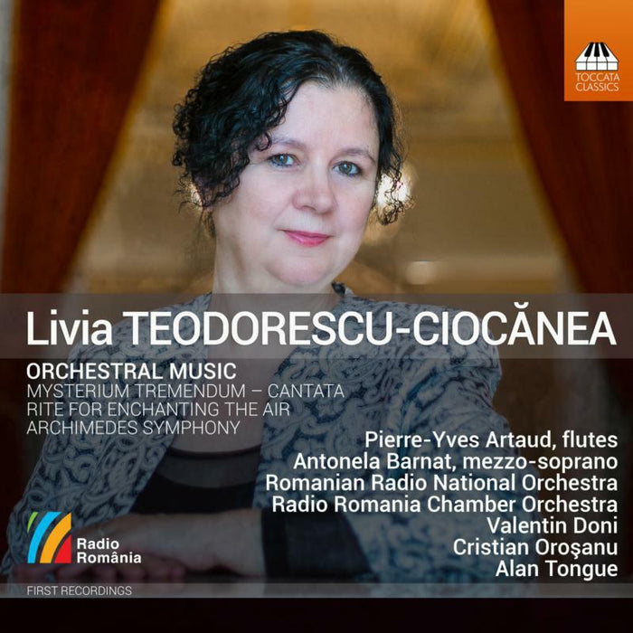 Pierre-Yves Artaud, Antonela Barnat, Romanian Radio National Orchestra, Radio Romania Chamber Orchestra, Valentin Doni, Alan Tongue, Cristian Orosanu - Livia Teodorescu-Ciocanea: Orchestral Music - TOCC0668